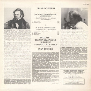 Schubert*, Ivan Fischer, Budapest Festival Orchestra ‎– Symphony No. 8 In B Minor Unfinished / Symphony No. 3 In D Major