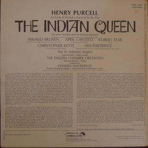 Henry Purcell - Wilfred Brown, April Cantelo, Robert Tear, Christopher Keyte, Ian Partridge, The St. Anthony Singers*, The English Chamber Orchestra*, Charles Mackerras* ‎– The Indian Queen