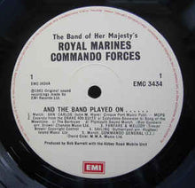Load image into Gallery viewer, The Band Of Her Majesty&#39;s Royal Marines Commando Forces ‎– And The Band Played On