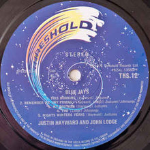 Load image into Gallery viewer, Justin Hayward &amp; John Lodge ‎– Blue Jays