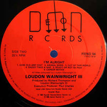 Load image into Gallery viewer, Loudon Wainwright III ‎– I&#39;m Alright