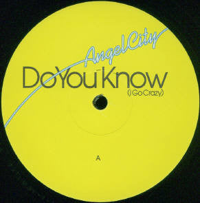 Angel City ‎– Do You Know (I Go Crazy)