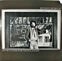 Load image into Gallery viewer, Michael Nesmith ‎– Infinite Rider On The Big Dogma