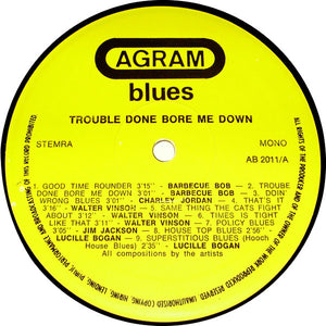 Various ‎– Trouble Done Bore Me Down (Unreissued Tracks)