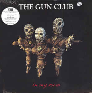 The Gun Club - In My Room (LP ALBUM)