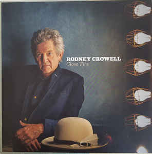 RODNEY CROWELL - CLOSE TIES ( 12