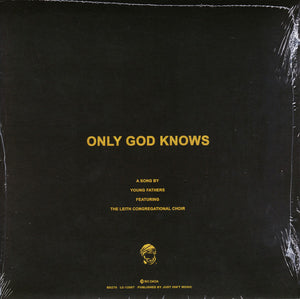 YOUNG FATHERS - ONLY GOD KNOWS FT. LEITH CONGREGATIONAL CHOIR ( 7" RECORD )