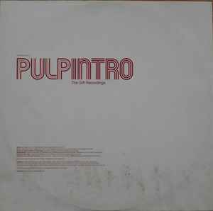Pulp – Intro The Gift Recordings