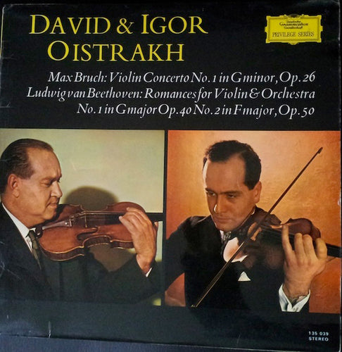 Max Bruch, Ludwig van Beethoven, David Oistrakh*, Igor Oistrakh* – Violin Concerto No. 1 In G Minor, Op. 26 / Romances For Violin & Orchestra No. 1 In G Major Op. 40 No. 2 In F Major, Op. 50