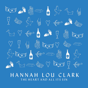 HANNAH LOU CLARK - THE HEART AND ALL ITS SIN ( 12" RECORD )