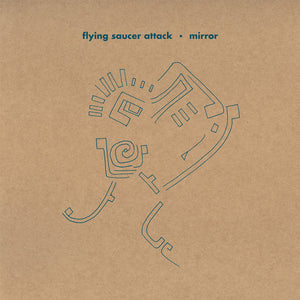 FLYING SAUCER ATTACK - MIRROR ( 12" RECORD )