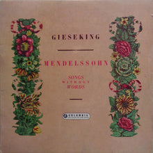 Load image into Gallery viewer, Mendelssohn* - Gieseking* - Songs Without Words (LP, Mono, RP)
