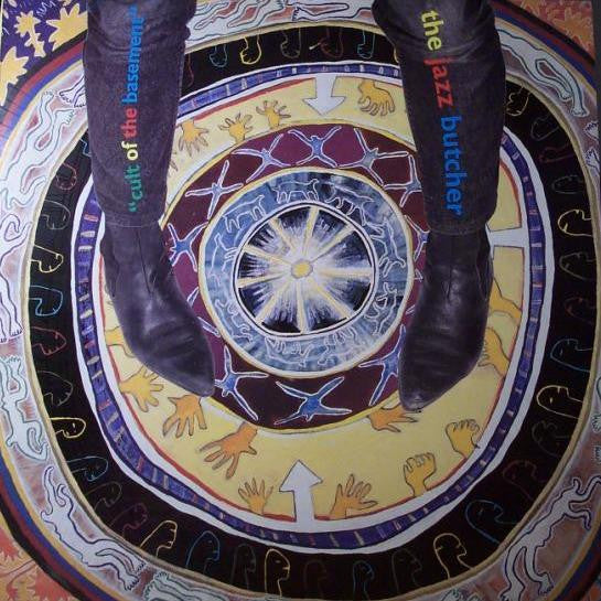 The Jazz Butcher ‎– Cult Of The Basement