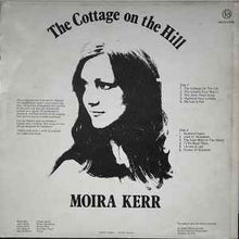 Load image into Gallery viewer, Moira Kerr - The Cottage On The Hill (LP, Album)