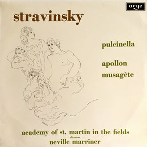 Stravinsky*, Academy Of St. Martin-In-The-Fields*, Neville Marriner* – Pulcinella / Apollon Musagète