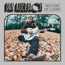 Load image into Gallery viewer, Dan Auerbach – Waiting On A Song