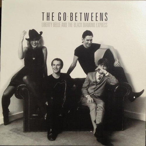 The Go-Betweens ‎– Liberty Belle And The Black Diamond Express
