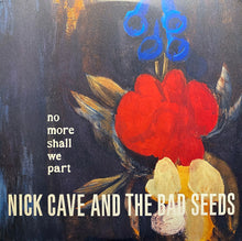 Load image into Gallery viewer, Nick Cave And The Bad Seeds* - No More Shall We Part (2xLP, Album, RE, RP)