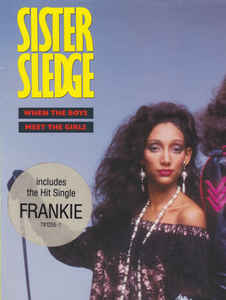Sister Sledge ‎– When The Boys Meet The Girls