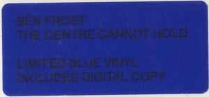 BEN FROST - THE CENTRE CANNOT HOLD ( 12" RECORD )