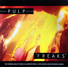 Load image into Gallery viewer, Pulp – Freaks. Ten Stories About Power, Claustrophobia, Suffocation And Holding Hands