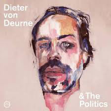 Dieter von Deurne & The Politics - Dieter von Deurne & The Politics (LP ALBUM)