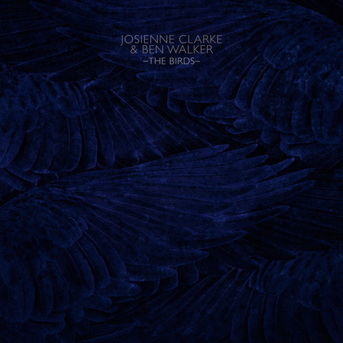 JOSIENNE CLARKE & BEN WALKER - THE BIRDS E.P. ( 12