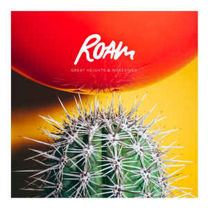 ROAM - GREAT HEIGHTS & NOSEDIVES ( 12" RECORD )