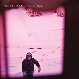 Departures (2) - Teenage Haze (LP, Album, RE, Luc)