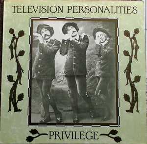 Television Personalities – Privilege