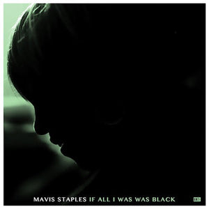Mavis Staples - If All I Was Was Black (LP, Album)