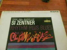 Load image into Gallery viewer, Si Zentner – Rhythm Plus Blues