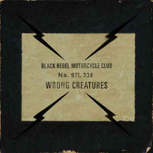 BLACK REBEL MOTORCYCLE CLUB - WRONG CREATURES ( 12" RECORD )