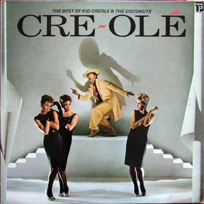 Kid Creole And The Coconuts – Cre~Olé - The Best Of Kid Creole And The Coconuts