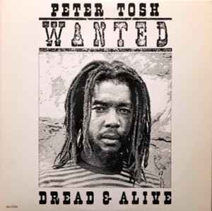 Peter Tosh – Wanted Dread & Alive
