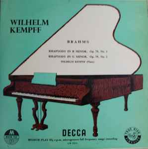 Johannes Brahms - Wilhelm Kempff - Rhapsody In B Minor, Op. 79, No. 1; Rhapsody In G Minor, Op. 79, No. 2 (10