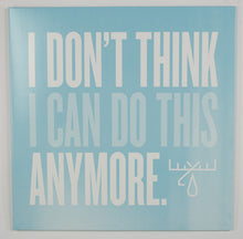 Load image into Gallery viewer, MOOSE BLOOD - I DON&#39;T THINK I CAN DO THIS ANYMORE ( 12&quot; RECORD )