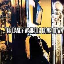 The Dandy Warhols ‎– ...The Dandy Warhols Come Down