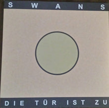 Load image into Gallery viewer, SWANS - DIE TUR IST ZU ( 12&quot; RECORD )