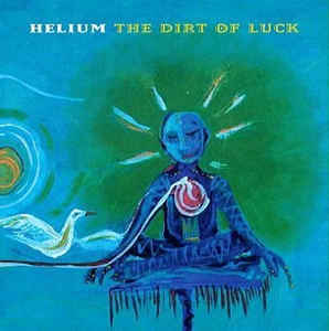 HELIUM - DIRT OF LUCK ( 12" RECORD )