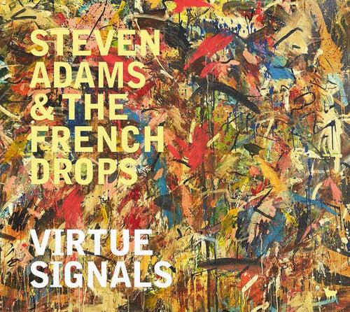 Steven Adams And The French Drops ‎– Virtue Signals