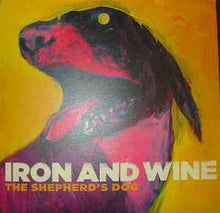 Load image into Gallery viewer, Iron And Wine ‎– The Shepherd&#39;s Dog