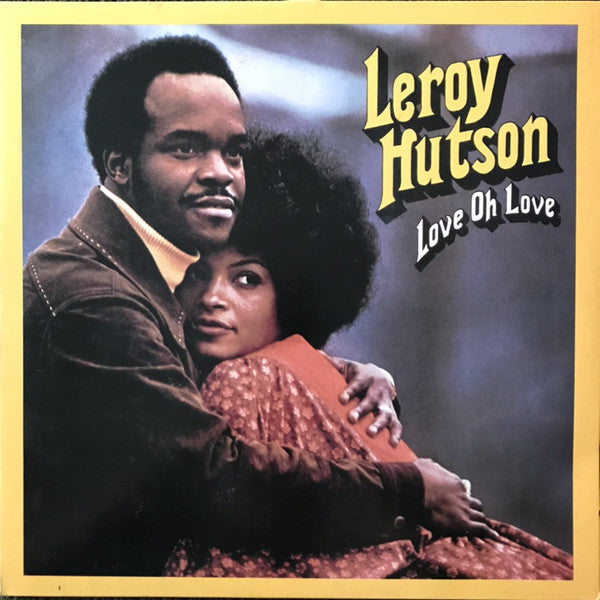 LEROY HUTSON - LOVE OH LOVE ( 12