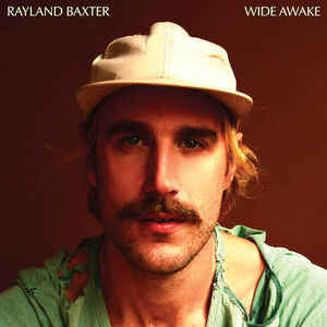 RAYLAND BAXTER - WIDE AWAKE ( 12
