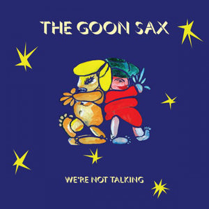 THE GOON SAX - WE'RE NOT TALKING ( 12" RECORD )