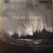 Load image into Gallery viewer, MARISSA NADLER - FOR MY CRIMES ( 12&quot; RECORD )