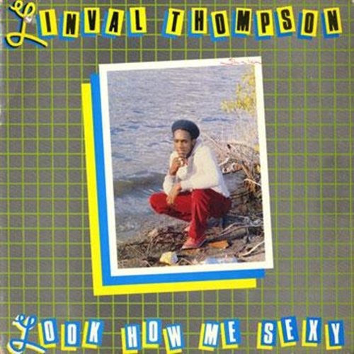 Linval Thompson - Look How Me Sexy (LP, Album, RE)