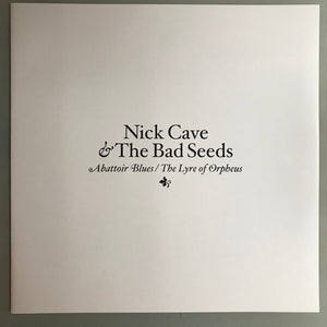 Nick Cave & The Bad Seeds – Abattoir Blues / The Lyre Of Orpheus