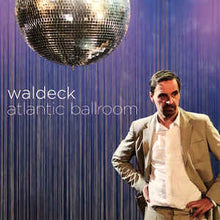 Load image into Gallery viewer, Waldeck - Atlantic Ballroom (LP ALBUM)