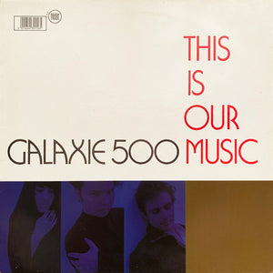 Galaxie 500 ‎– This Is Our Music
